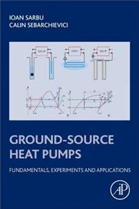 Ground-Source Heat Pumps: Fundamentals, Experiments and Applications