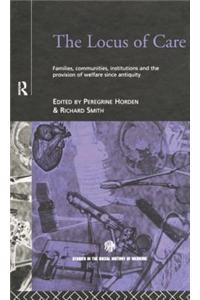 The Locus of Care: Families, Communities, Institutions, and the Provision of Welfare Since Antiquity