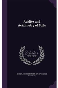 Acidity and Acidimetry of Soils