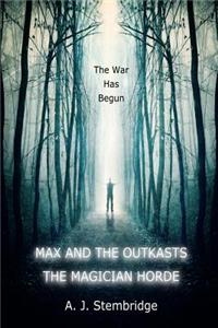 Max and the Outkasts: The Magician Horde: Max and the Outkasts: The Magician Horde