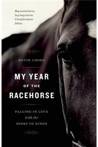 My Year of the Racehorse: Falling in Love with the Sport of Kings