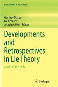 Developments and Retrospectives in Lie Theory: Algebraic Methods