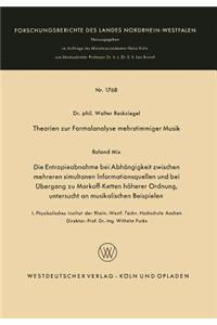 Theorien Zur Formalanalyse Mehrstimmiger Musik: Die Entropieabnahme Bei Abhangigkeit Zwischen Mehreren Simultanen Informationsquellen Und Bei Ubergang