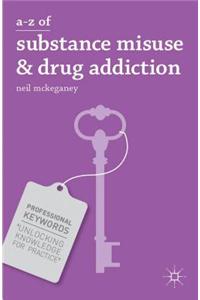 A-Z of Substance Misuse & Drug Addiction