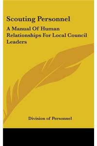 Scouting Personnel: A Manual of Human Relationships for Local Council Leaders