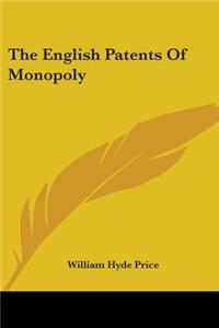 The English Patents of Monopoly