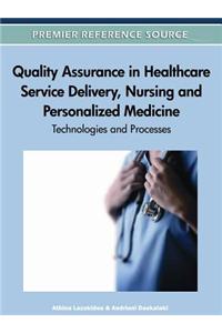Quality Assurance in Healthcare Service Delivery, Nursing and Personalized Medicine: Technologies and Processes
