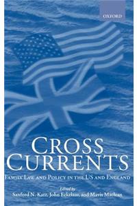 Cross Currents: Family Law Policy in the United States and England