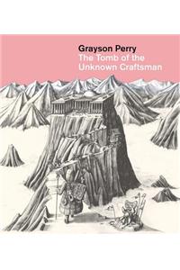 The Tomb of the Unknown Craftsman. Grayson Perry