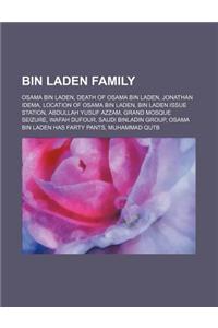 Bin Laden Family: Osama Bin Laden, Death of Osama Bin Laden, Jonathan Idema, Location of Osama Bin Laden, Bin Laden Issue Station