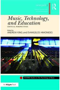 Music, Technology, and Education: Critical Perspectives