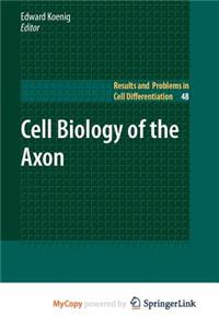 Cell Biology of the Axon