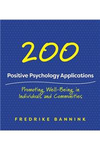 201 Positive Psychology Applications: Promoting Well-Being in Individuals and Communities