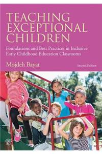 Teaching Exceptional Children: Foundations and Best Practices in Inclusive Early Childhood Education Classrooms