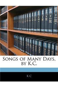 Songs of Many Days, by K.C.