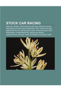 Stock Car Racing: NASCAR, Short Track Motor Racing, NASCAR Rules and Regulations, Emo Speedway, Dirt Track Racing, Modified Stock Car Ra