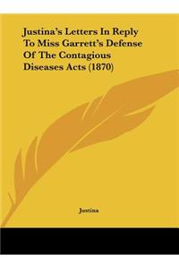 Justina's Letters in Reply to Miss Garrett's Defense of the Contagious Diseases Acts (1870)
