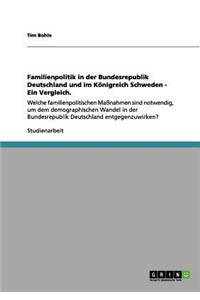 Familienpolitik in Der Bundesrepublik Deutschland Und Im Konigreich Schweden - Ein Vergleich.