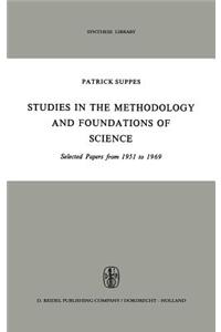 Studies in the Methodology and Foundations of Science: Selected Papers from 1951 to 1969