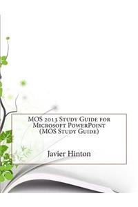 Mos 2013 Study Guide for Microsoft PowerPoint (Mos Study Guide)
