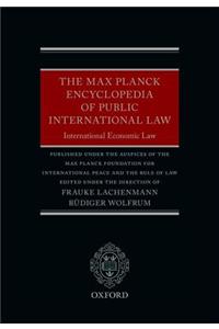 International Economic Law: The Max Planck Encyclopedia of Public International Law