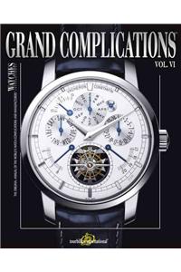 Grand Complications Volume VI: High Quality Watchmaking