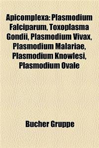 Apicomplexa: Plasmodium Falciparum, Toxoplasma Gondii, Plasmodium Vivax, Plasmodium Malariae, Plasmodium Knowlesi, Plasmodium Ovale