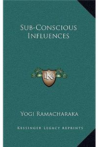 Sub-Conscious Influences