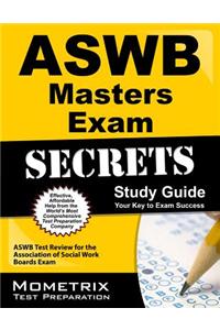 Aswb Masters Exam Secrets Study Guide: Aswb Test Review for the Association of Social Work Boards Exam