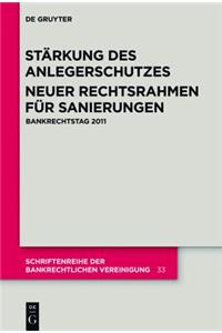 Starkung Des Anlegerschutzes. Neuer Rechtsrahmen Fur Sanierungen.: Bankrechtstag 2011
