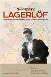 Re-Mapping Lagerlof: Performance, Intermediality, and European Transmission