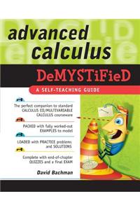 Advanced Calculus Demystified