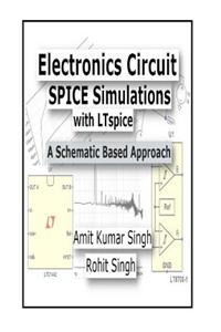 Electronics Circuit Spice Simulations with Ltspice: A Schematic Based Approach