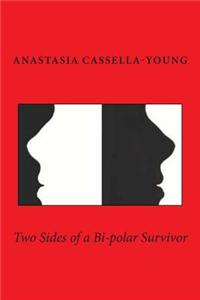 Two Sides of a Bi-Polar Survivor