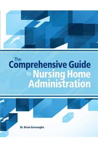 Comprehensive Guide to Nursing Home Administration