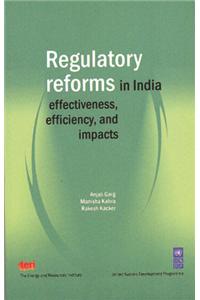 Regulatory Reforms in India: Effectiveness, Efficiency, and Impacts