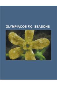 Olympiacos F.C. Seasons: Olympiacos F.C. Season 2007-08, Olympiacos F.C. Season 2009-10, Olympiacos F.C. Season 2008-09