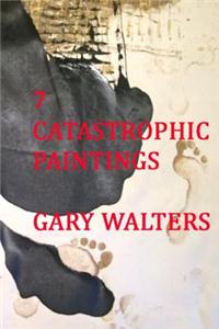 7 Catastrophic Paintings