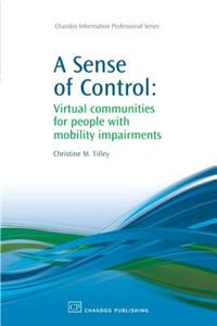 A Sense of Control: Virtual Communities for People with Mobility Impairments
