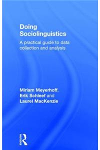 Doing Sociolinguistics: A Practical Guide to Data Collection and Analysis