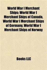 World War I Merchant Ships: World War I Merchant Ships of Canada, World War I Merchant Ships of Germany, World War I Merchant Ships of Norway