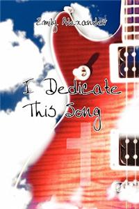I Dedicate This Song