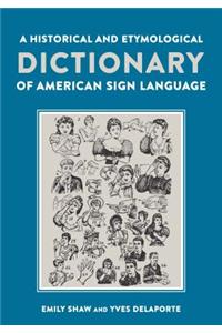 Historical and Etymological Dictionary of American Sign Language