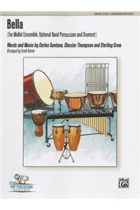 Bella: For Mallet Ensemble, Opt. Hand Percussion and Drumset, Score & Parts