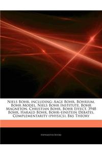 Articles on Niels Bohr, Including: Aage Bohr, Bohrium, Bohr Model, Niels Bohr Institute, Bohr Magneton, Christian Bohr, Bohr Effect, 3948 Bohr, Harald