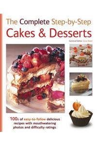 Complete Step-By-Step Cakes & Desserts