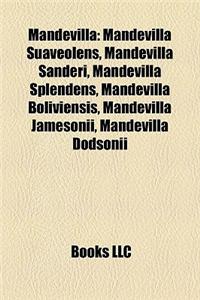 Mandevilla: Mandevilla Suaveolens, Mandevilla Sanderi, Mandevilla Splendens, Mandevilla Boliviensis, Mandevilla Jamesonii, Mandevi