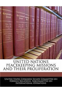 United Nations Peacekeeping Missions and Their Proliferation