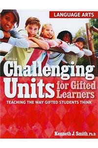 Challenging Units for Gifted Learners: Language Arts: Teaching the Way Gifted Students Think