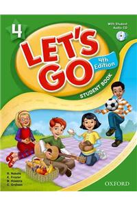 Let's Go 4 Student Book with Audio CD: Language Level: Beginning to High Intermediate. Interest Level: Grades K-6. Approx. Reading Level: K-4